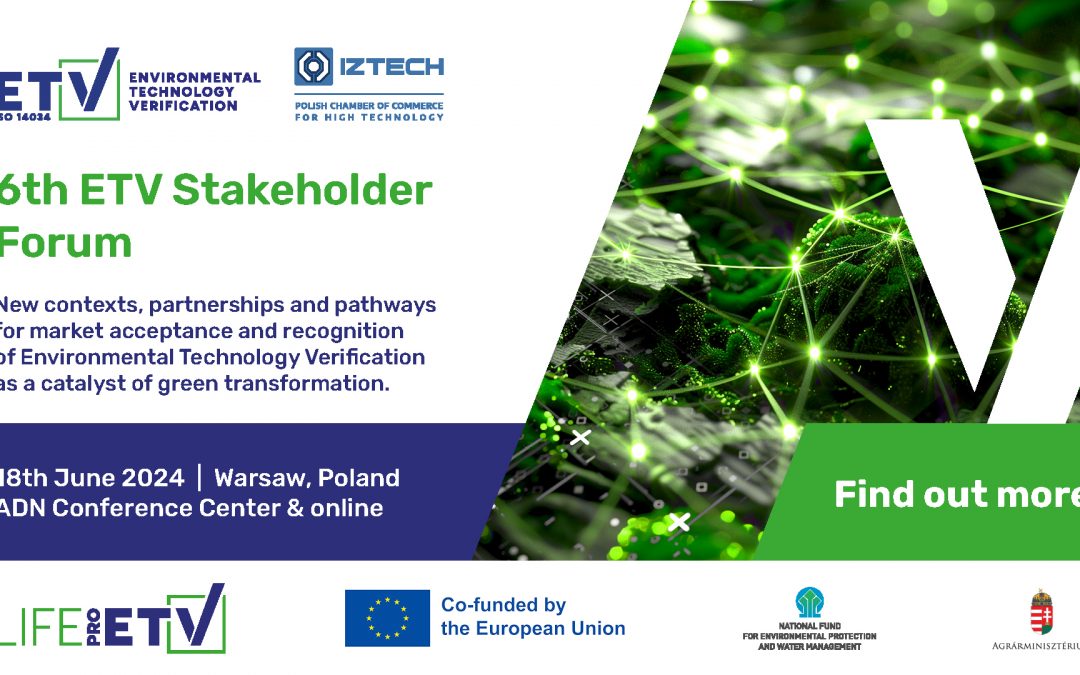 6th ETV FORUM: “New contexts, partnerships and pathways for market acceptance and recognition of Environmental Technology Verification as a catalyst of green transformation”